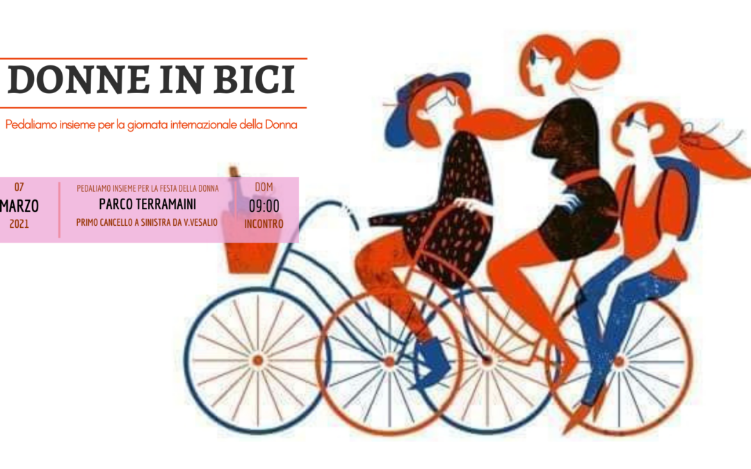 Donne in bici – Pedaliamo Insieme Per La Festa Della Donna